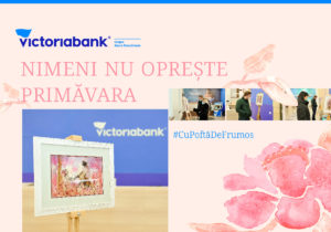 Victoriabank lansează campania “Nimeni nu oprește primăvara”