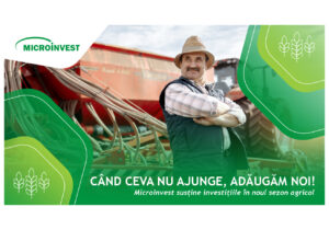 „Când ceva nu ajunge, adăugăm noi!” Microinvest susține investițiile în noul sezon agricol