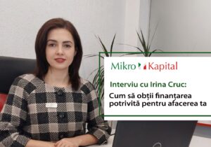 Interviu cu Irina Cruc: „Cum sa obtii finantarea potrivita pentru afacerea ta”