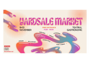 Yardsale Market 9/10 november 11:00 Teatrul Gastronomic