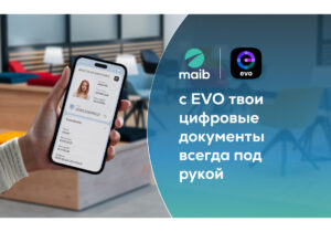 EVO для действующих клиентов maib – шаг вперед в оцифровке банковских услуг