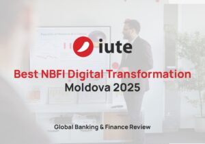 iute Moldova, premiată pentru excelență în digitalizare: Best NBFI Digital Transformation Moldova 2025